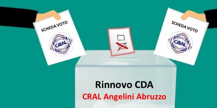 Elezioni per il nuovo CDA CRAL Angelini Abruzzo