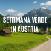 🇦🇹 Settimana Verde in Austria 2025